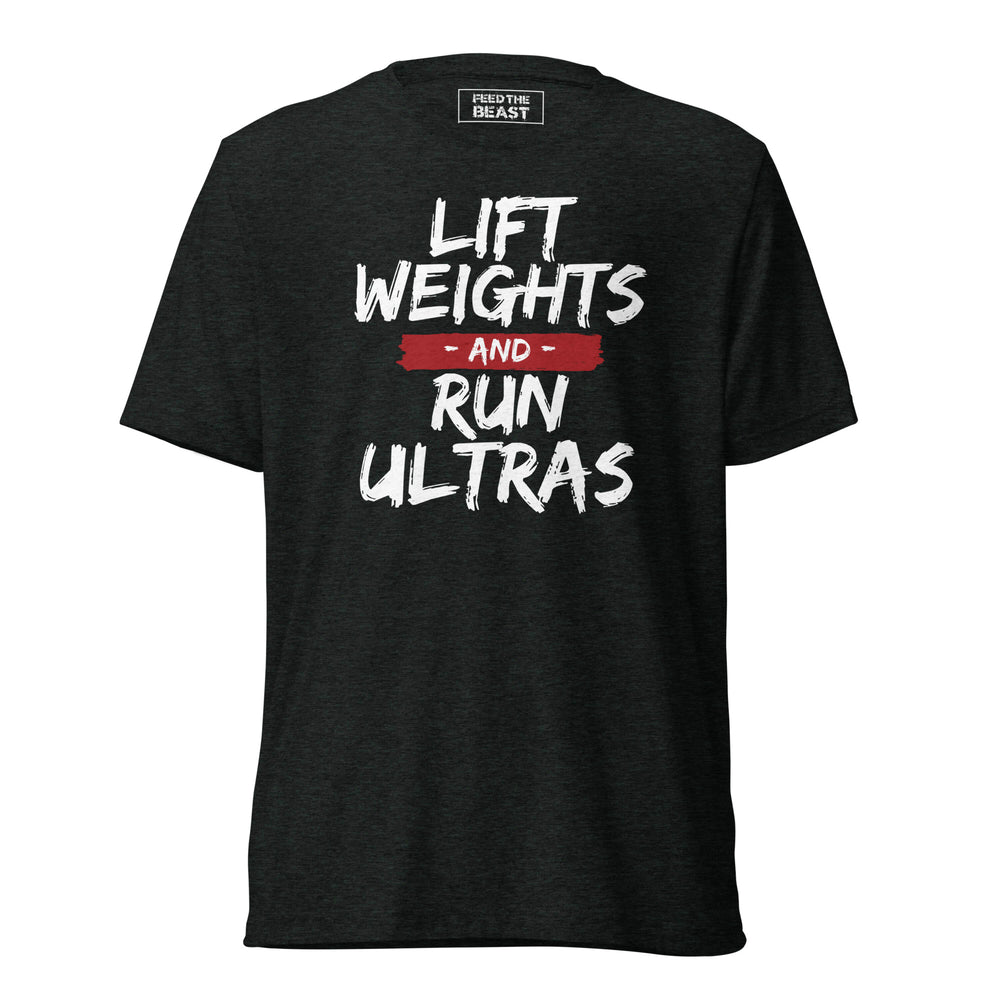 Lift Weights And Run Ultras T- Shirts